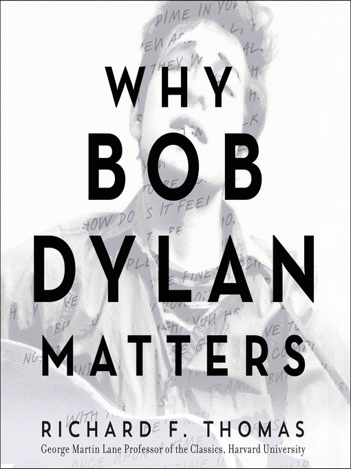 Title details for Why Bob Dylan Matters by Richard F. Thomas - Available